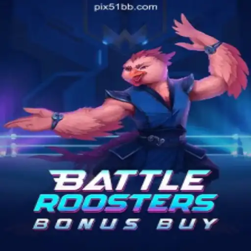 BattleRoostersBonusBuy: A Thrilling Experience on 51BB.COM Platform-Oficial Slots Brasil