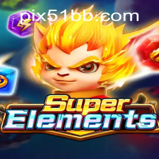 Exploring the Exciting World of SuperElements on 51BB.COM Platform-Official Slots Brasil